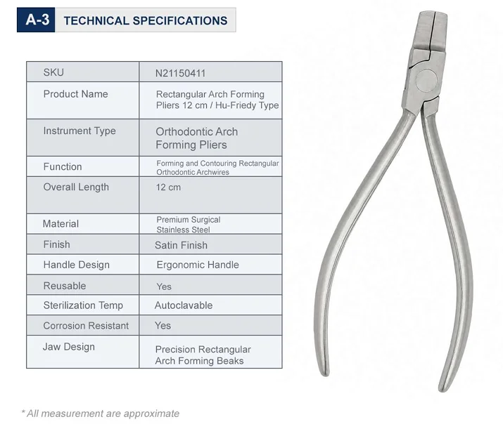 Feature Specification Product Code N21150411 Instrument Type Orthodontic Arch Forming Pliers Function Forming and Contouring Rectangular Orthodontic Archwires Jaw Design Precision Rectangular Arch Forming Beaks Overall Length 12 cm Maximum Wire Capacity Not specified by manufacturer — confirm before purchase Material Premium Surgical Stainless Steel Finish Satin Finish Handle Design Ergonomic Handle Sterilization Fully Autoclavable Weight 0.15 lbs Dimensions 5.1 × 2.1 × 0.3 in Warranty One Year