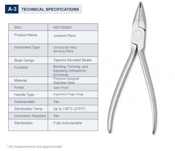 Technical Specifications Feature Specification Product Code N21150393 Instrument Type Orthodontic Wire Bending Pliers Beak Design Tapered Serrated Beaks Function Bending, Forming and Adjusting Orthodontic Archwires Material Premium Surgical Stainless Steel Finish Satin Finish Sterilization Fully Autoclavable Weight 0.15 lbs Dimensions 5.1 × 2.1 × 0.3 in Warranty One Year
